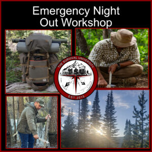 Collage for the "Emergency Night Out Workshop" featuring images of a loaded backpack in the woods, a man using a ferro rod to start a fire, a man using a knife in a forested wetland, and a scenic view of the sun setting behind pine trees. Includes The Survival University logo in the center.