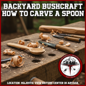 Wooden spoons and carving tools surrounded by wood shavings on a rustic workbench, promoting The Survival University’s “Backyard Bushcraft: How to Carve a Spoon” class at Majestic View Nature Center in Arvada.